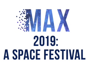 MAX 2019: A Space Festival.